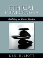 Ethical Challenges: Building an Ethics Toolkit - Deni Elliott - cover