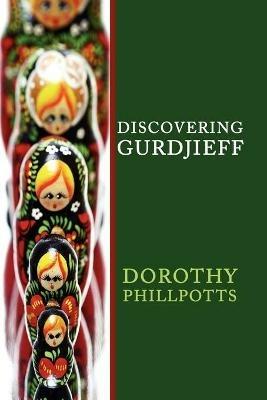 Discovering Gurdjieff - Dorothy Phillpotts - cover