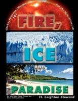 Fire, Ice, and Paradise - H. Leighton Steward - cover