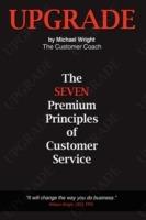 Upgrade: The Seven Premium Principles Of Customer Service - Michael Wright - cover