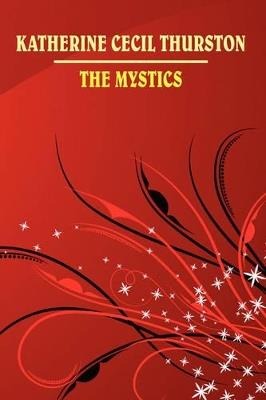 The Mystics - Katherine Cecil Thurston - cover