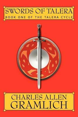 Swords of Talera: Book One of The Talera Cycle - Charles Allen Gramlich - cover