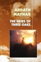 The Heirs of Three Oaks - Ardath Mayhar - cover