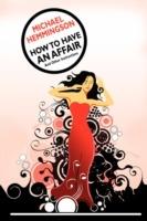 How to Have an Affair and Other Instructions - Michael Hemmingson - cover