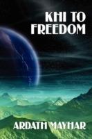 Khi to Freedom: A Science Fiction Novel - Ardath Mayhar - cover