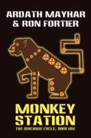 Monkey Station [The Macaque Cycle, Book One]
