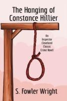 The Hanging of Constance Hillier: An Inspector Cleveland Classic Crime Novel - S. Fowler Wright - cover
