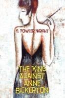 The King Against Anne Bickerton: A Classic Crime Novel - S. Fowler Wright - cover