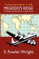 Megiddo's Ridge: The Alternate World War II, Book Three - S. Fowler Wright - cover