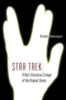 Star Trek: A Post-Structural Critique of the Original Series - Michael Hemmingson - cover