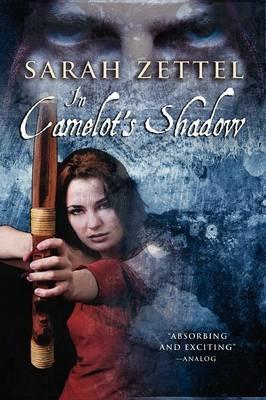 In Camelot's Shadow - Sarah Zettel - cover