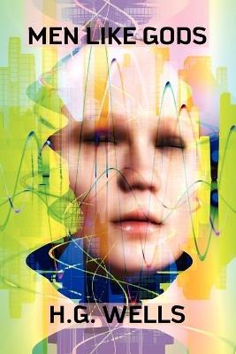 Men Like Gods - H G Wells - cover