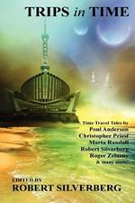Trips in Time: Time Travel Tales by Roger Zelazny, Poul Anderson, Christopher Priest, and More!