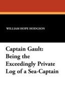 Captain Gault: Being the Exceedingly Private Log of a Sea-Captain - William Hope Hodgson - cover