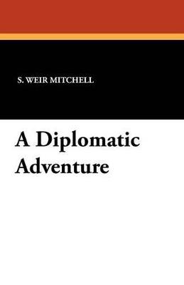 A Diplomatic Adventure - S Weir Mitchell - cover