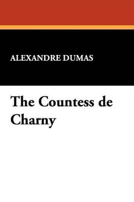 The Countess de Charny - Alexandre Dumas - cover