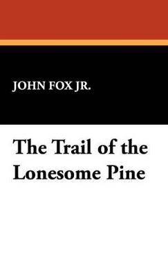 The Trail of the Lonesome Pine - John Fox - cover