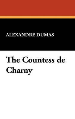 The Countess de Charny - Alexandre Dumas - cover