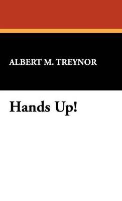 Hands Up! - Albert M Treynor - cover