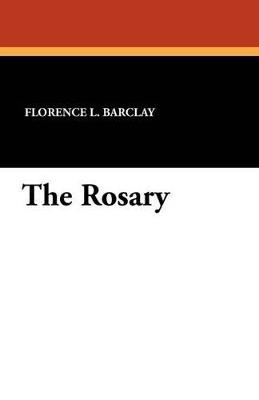 The Rosary - Florence L Barclay - cover