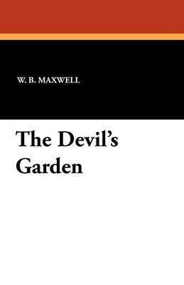 The Devil's Garden - W B Maxwell - cover