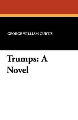 Trumps - George William Curtis - cover