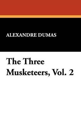 The Three Musketeers, Vol. 2 - Alexandre Dumas - cover