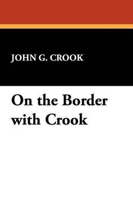 On the Border with Crook - John G Crook - cover