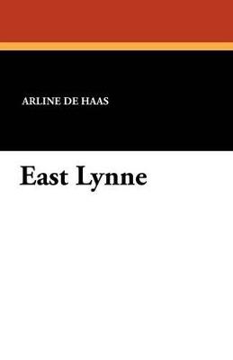 East Lynne - Arline De Haas - cover