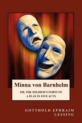 Minna Von Barnhelm Or, the Soldier's Fortune - Gotthold Ephraim Lessing - cover