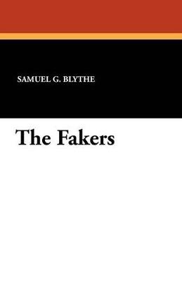 The Fakers - Samuel G Blythe - cover