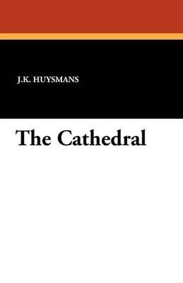 The Cathedral - Joris Karl Huysmans - cover