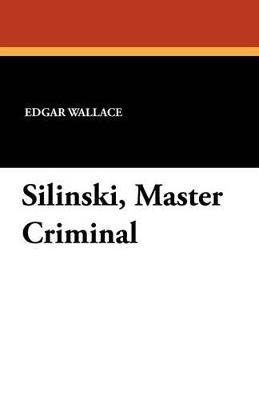 Silinski, Master Criminal - Edgar Wallace - cover