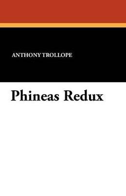 Phineas Redux - Anthony Trollope - cover