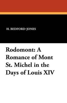 Rodomont: A Romance of Mont St. Michel in the Days of Louis XIV - H Bedford-Jones - cover