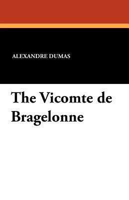 The Vicomte de Bragelonne - Alexandre Dumas - cover