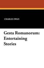 Gesta Romanorum: Entertaining Stories