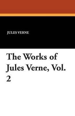 The Works of Jules Verne, Vol. 2 - Jules Verne - cover