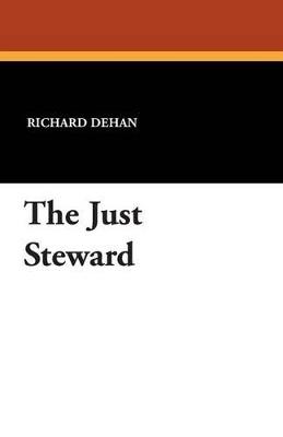 The Just Steward - Richard Dehan - cover
