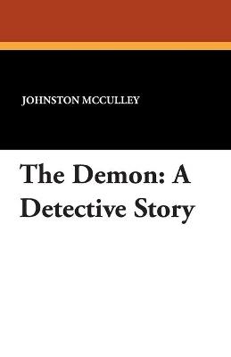 The Demon: A Detective Story - Johnston D McCulley - cover