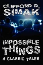 Impossible Things: Four Classic Tales
