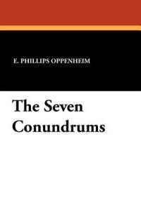 The Seven Conundrums - E Phillips Oppenheim - cover