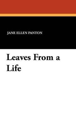 Leaves from a Life - Jane Ellen Frith Panton - cover