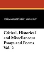 Critical, Historical and Miscellaneous Essays and Poems Vol. 2
