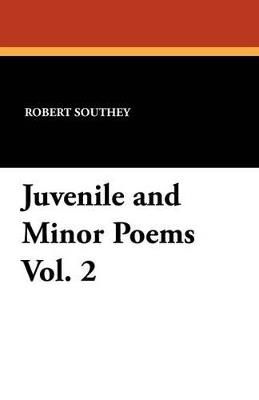 Juvenile and Minor Poems Vol. 2 - Robert Southey - cover