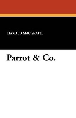 Parrot & Co. - Harold Macgrath - cover