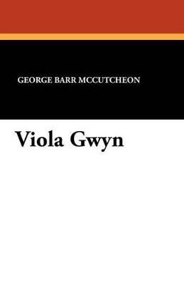 Viola Gwyn - George Barr McCutcheon - cover