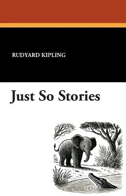Just So Stories - Rudyard Kipling - cover