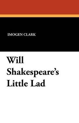 Will Shakespeare's Little Lad - Imogen Clark - cover