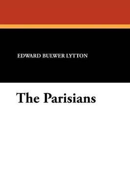 The Parisians - Edward Bulwer Lytton - cover